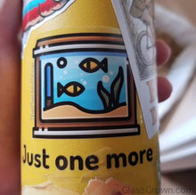 Load image into Gallery viewer, Just One More Tank Decal Sticker-Decorative Stickers-Glass Grown-Glass Grown Aquatics-Aquarium live fish plants, decor