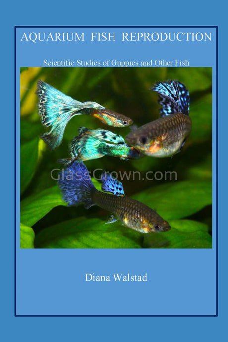 Aquarium Fish Reproduction: Scientific Studies of Guppies and Other Fish by Diana Walstad SIGNED COPY-Aquarium equipment-Glass Grown Aquatics-Glass Grown Aquatics-Aquarium live fish plants, decor